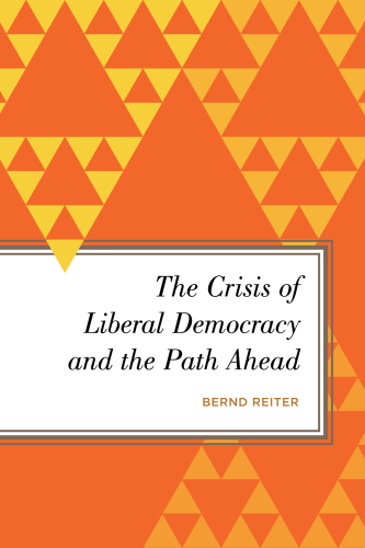 The Crisis of Liberal Democracy and the Path Ahead