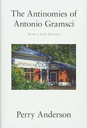 The Antinomies of Antonio Gramsci