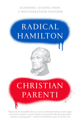 Radical Hamilton economic lessons from a misunderstood founder