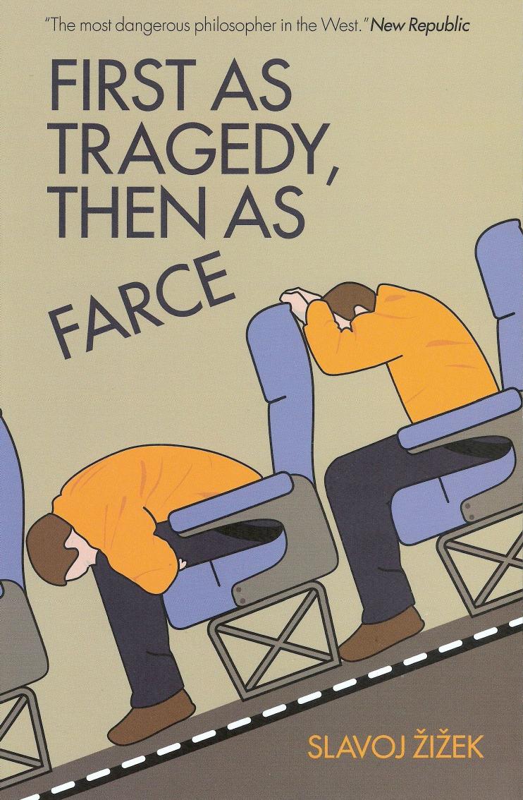 First As Tragedy, Then As Farce