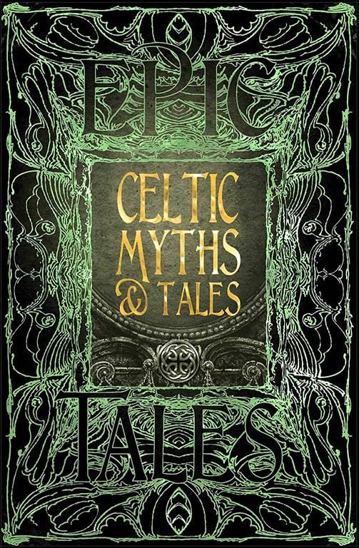 Celtic Myths &amp; Tales: Epic Tales (Gothic Fantasy)