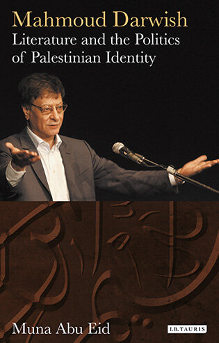 Mahmoud Darwish : Literature and the Politics of Palestinian Identity.