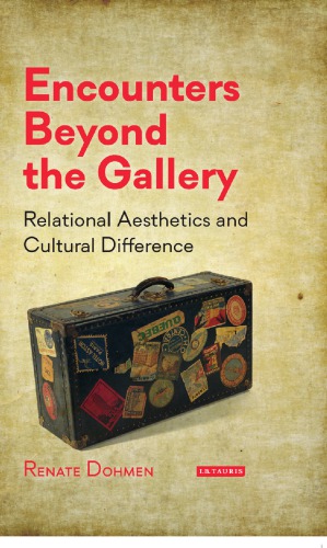 Encounters beyond the gallery : relational aesthetics and cultural difference