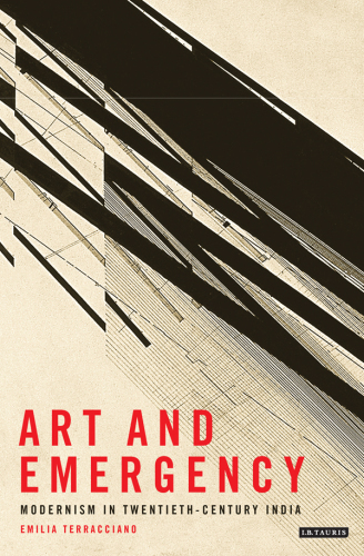 Art and emergency : modernism in twentieth-century India