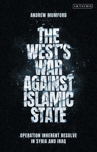 The West's war against Islamic State : Operation Inherent Resolve in Syria and Iraq