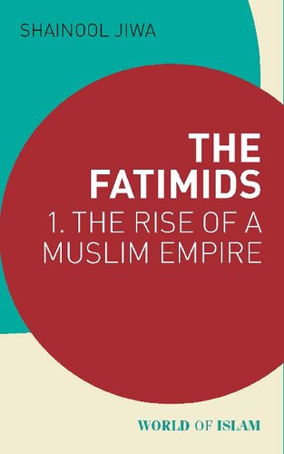 The Fatimids. 1, The rise of a Muslim empire