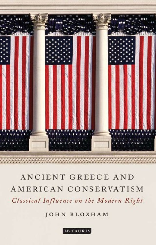 Ancient Greece and American conservatism : classical influence on the modern right