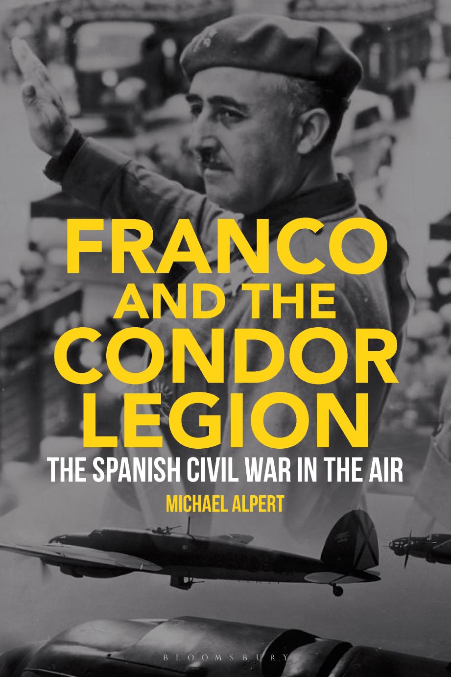 Franco and the Condor Legion : the Spanish Civil War in the air