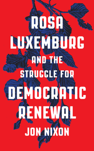 Rosa Luxemburg and the struggle for democratic renewal