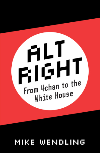 Alt-Right : from 4chan to the White House