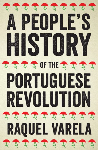 A People’s History Of The Portuguese Revolution