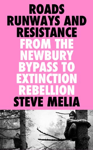 Roads, Runways and Resistance : from the newbury bypass to extinction rebellion