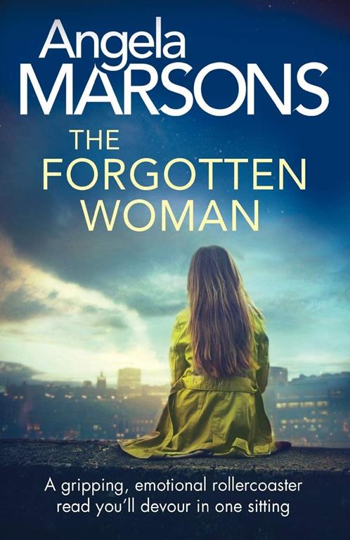 The Forgotten Woman: A gripping, emotional rollercoaster read you'll devour in one sitting