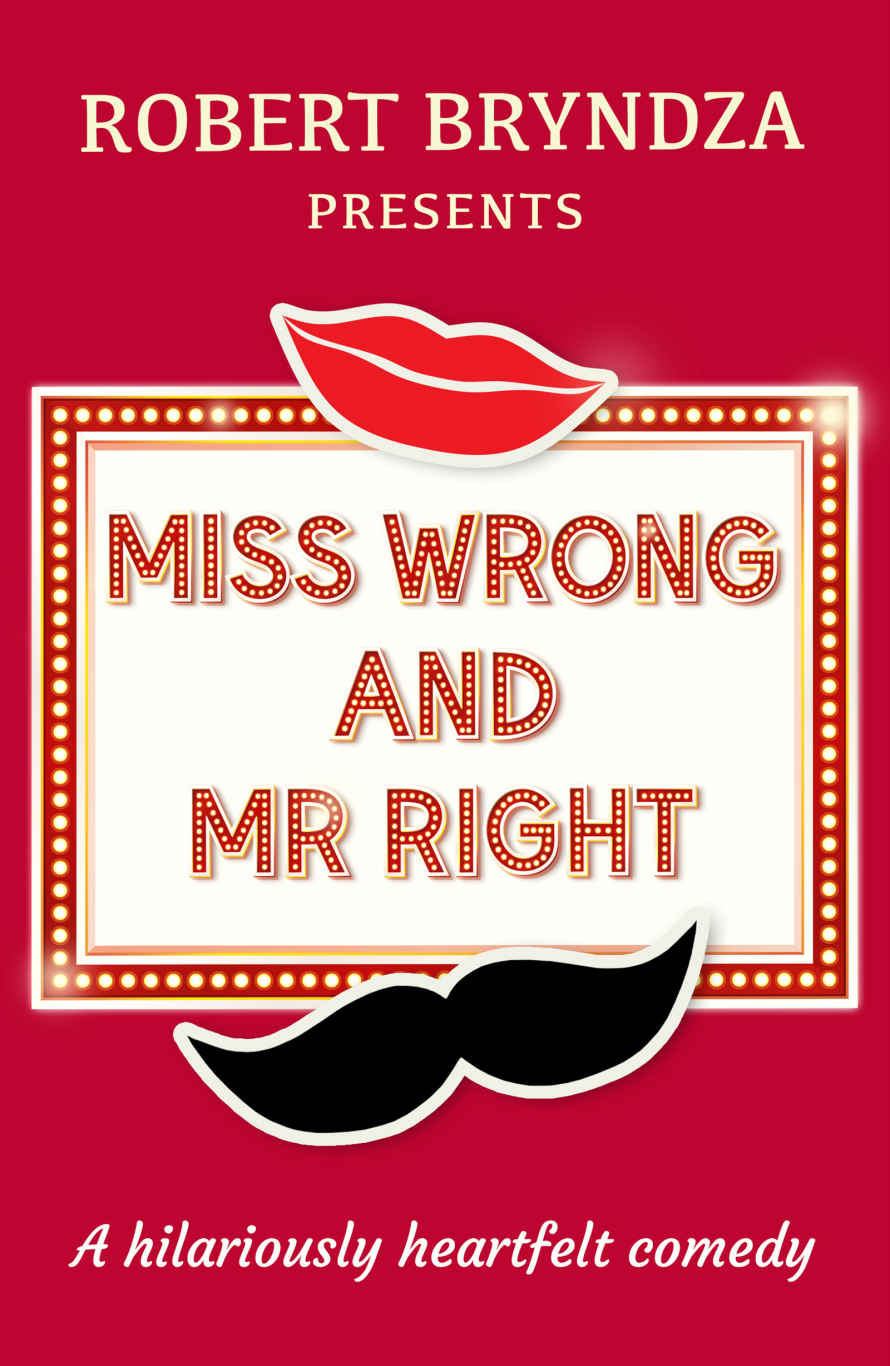 Miss Wrong and Mr Right: A laugh-out-loud romantic comedy that will have you hooked!