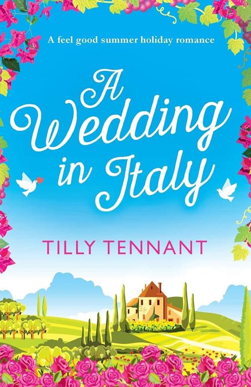 A Wedding in Italy: A feel good summer holiday romance (From Italy with Love) (Volume 2)