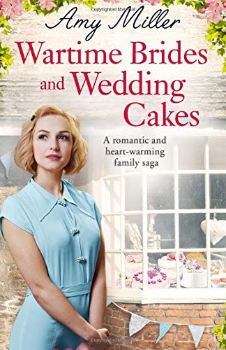 Wartime Brides and Wedding Cakes: A romantic and heartwarming family saga (Wartime Bakery) (Volume 1)