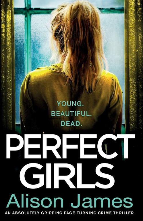 Perfect Girls: An absolutely gripping crime thriller with a nail-biting twist (Detective Rachel Prince) (Volume 3)