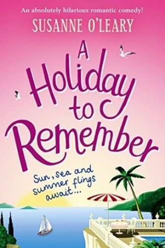 A Holiday to Remember : an absolutely hilarious romantic comedy