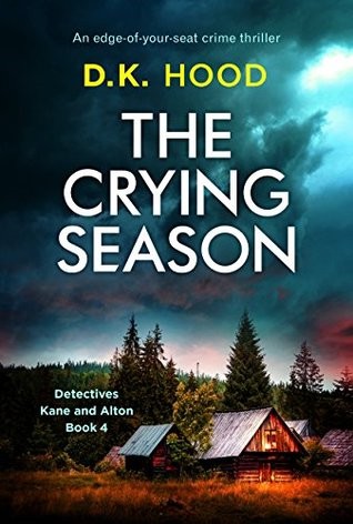 The Crying Season: An edge-of-your-seat crime thriller (Detectives Kane and Alton) (Volume 4)