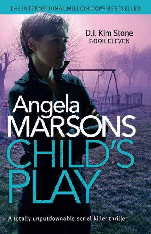 Child's Play: A totally unputdownable serial killer thriller (Detective Kim Stone Crime Thriller)