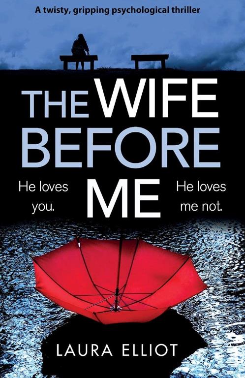 The Wife Before Me: A twisty, gripping psychological thriller