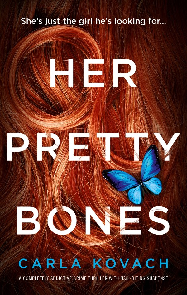 Her Pretty Bones: A completely addictive crime thriller with nail-biting suspense