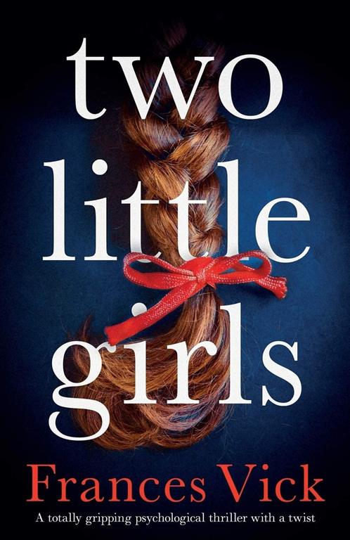 Two Little Girls: A totally gripping psychological thriller with a twist