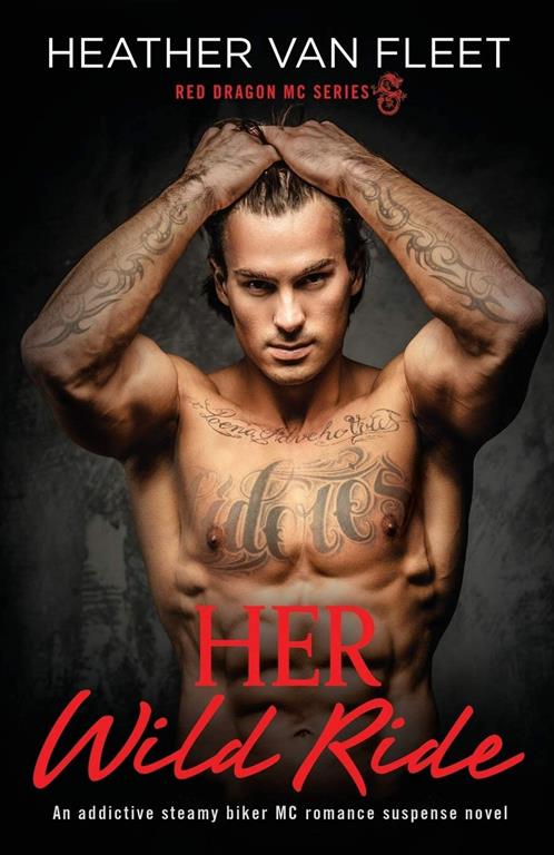 Her Wild Ride: An addictive, steamy biker MC romance suspense novel (Red Dragon MC Series)