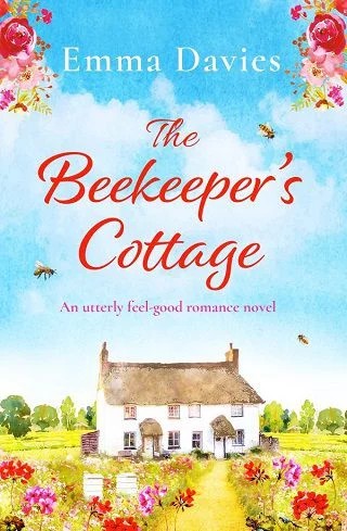 The Beekeeper's Cottage : An absolutely unputdownable feel good summer read