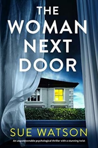 The Woman Next Door: An unputdownable psychological thriller with a stunning twist