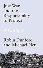 Just war and the responsibility to protect : a critique