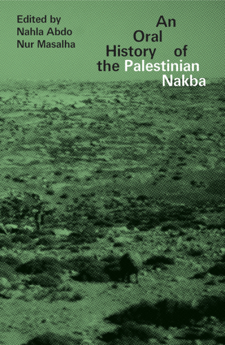 An oral history of the Palestinian Nakba