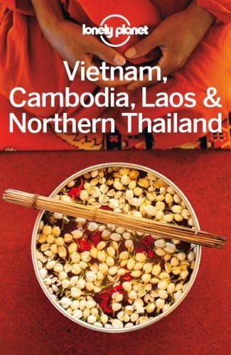 Lonely Planet Vietnam, Cambodia, Laos & Northern Thailand