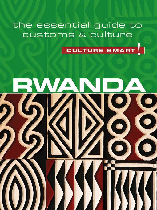 Rwanda - Culture Smart! : the Essential Guide to Customs & Culture.