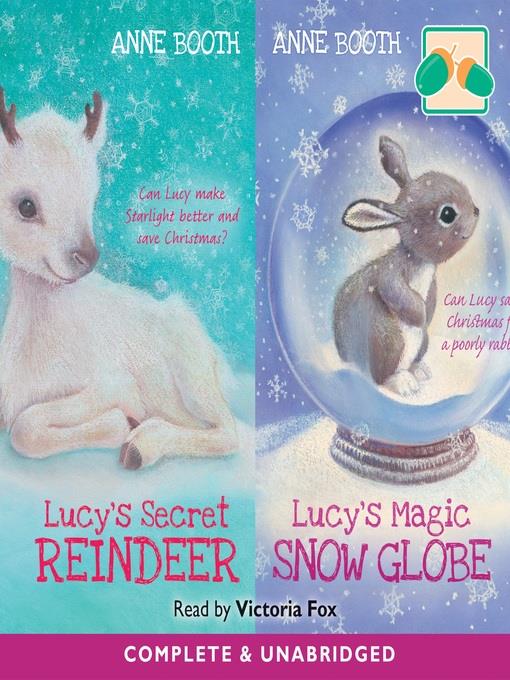 Lucy's Secret Reindeer / Lucy's Magic Snow Globe