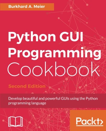 Python GUI Programming Cookbook, Second Edition