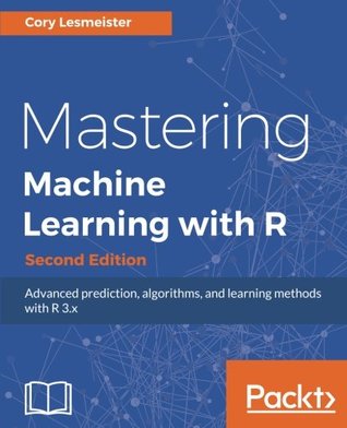 Mastering Machine Learning with R