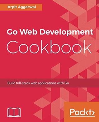 Go Web Development Cookbook