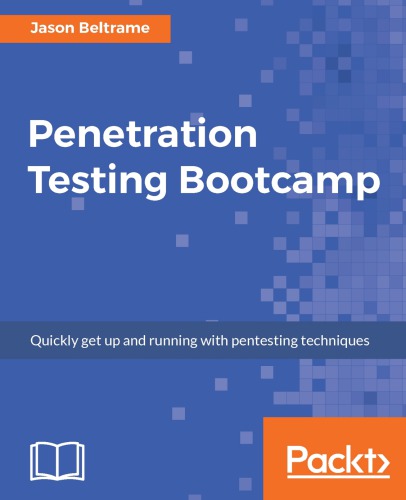 Penetration testing bootcamp : quickly get up and running with pentesting techniques