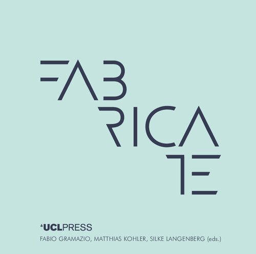 FABRICATE : negotiating design & making