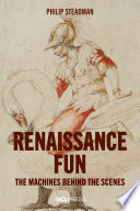 Renaissance fun : the machines behind the scenes