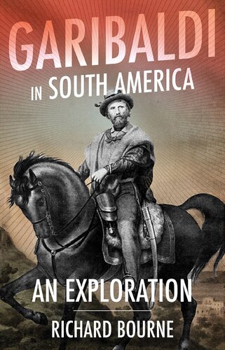 Garibaldi in South America : anexploration