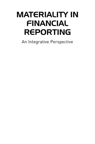 Materiality in financial reporting : an integrative perspective