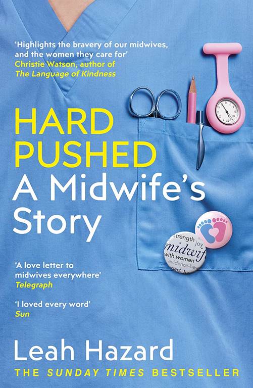 Hard Pushed: A Midwife&rsquo;s Story