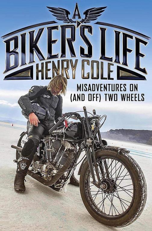 A Biker's Life: Misadventures on (and off) Two Wheels