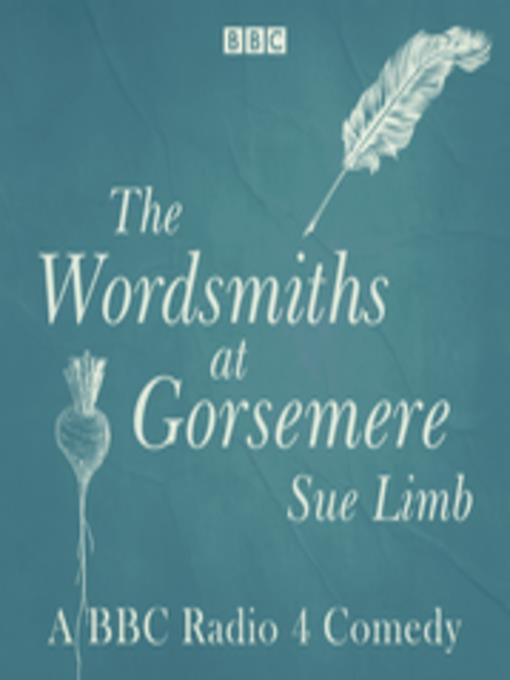 The Wordsmiths at Gorsemere--The Complete Series 1 and 2