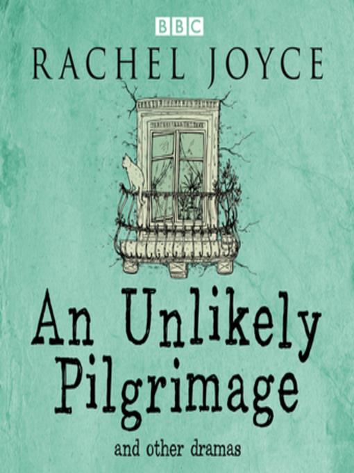 An Unlikely Pilgrimage: The Radio Dramas of Rachel Joyce