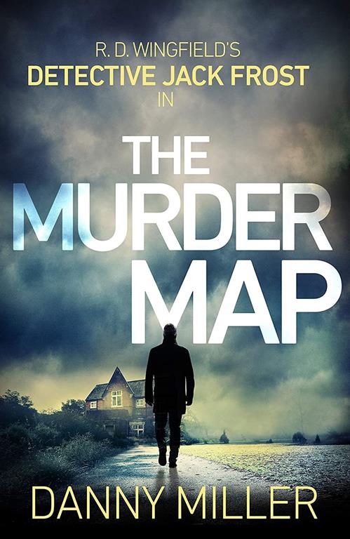 The Murder Map: DI Jack Frost series 6 (DI Jack Frost Prequel)