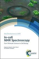 In-cell NMR spectroscopy : from molecular sciences to cell biology