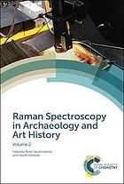 Raman spectroscopy in archaeology and art history. Volume 2